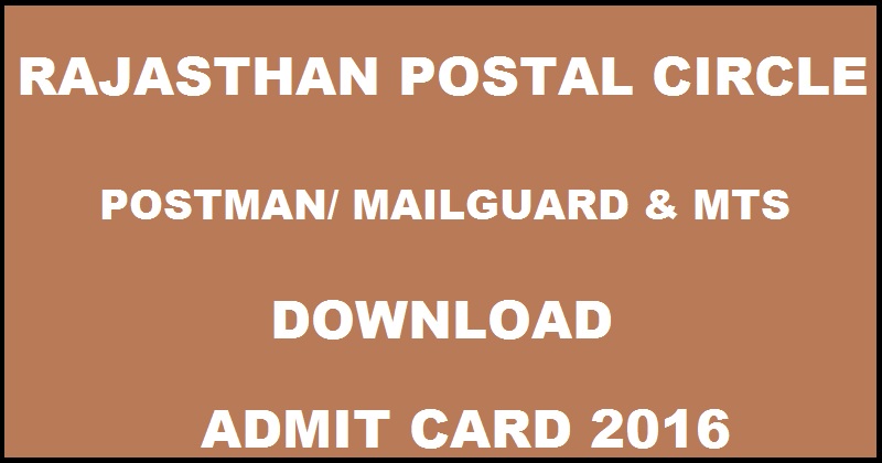 Rajasthan Postman/ Mail Guard & MTS Admit Card 2016 Download @ www.rajpostexam.com Soon