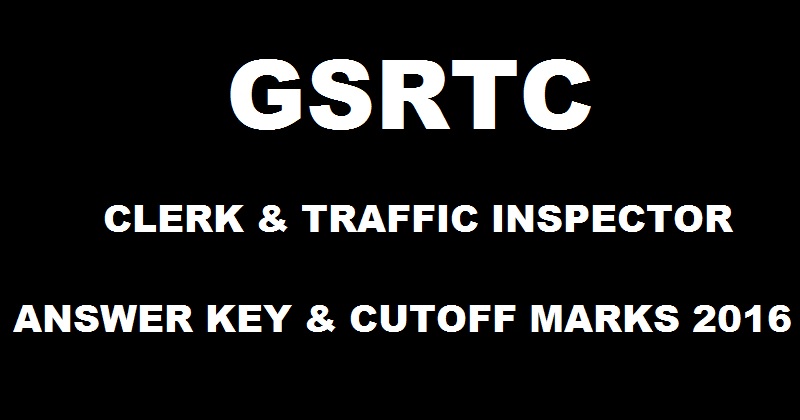 GSRTC Clerk Answer Key 2016 With Cutoff Marks