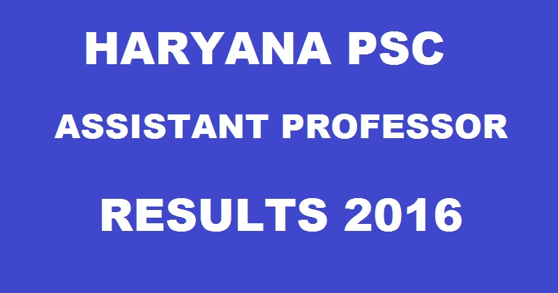 HPSC Haryana Assistant Professor Results 2016 Declared @ hpsc.gov.in