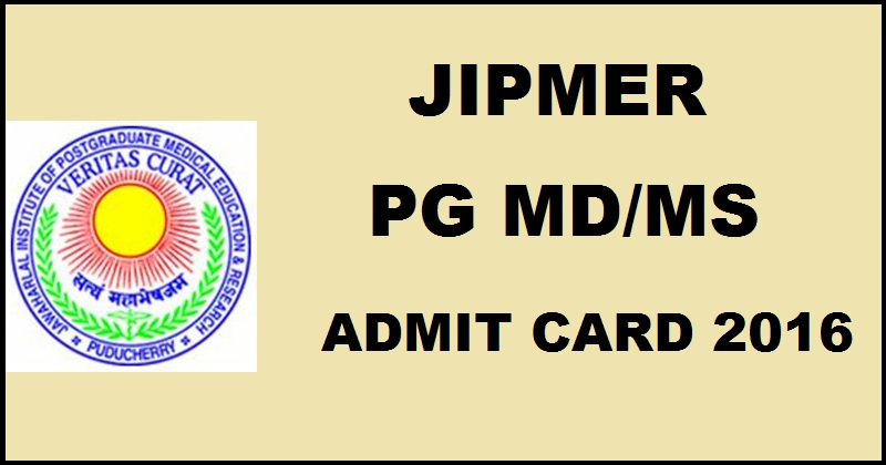 JIPMER PG MD/ MS Admit Card 2017 Download @ www.jipmer.edu.in