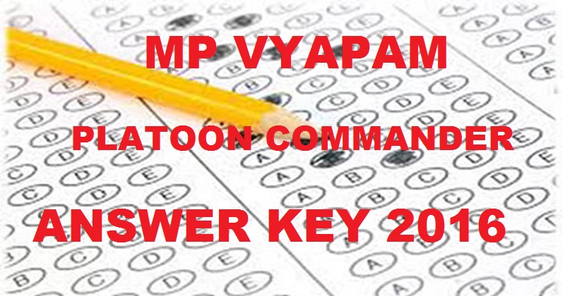 MP Vyapam Platoon Commander Answer Key 2016 Cutoff Marks @ www.vyapam.nic.in