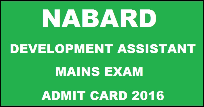 NABARD Development Assistant Mains Call Letter 2016 Download @ www.nabard.org