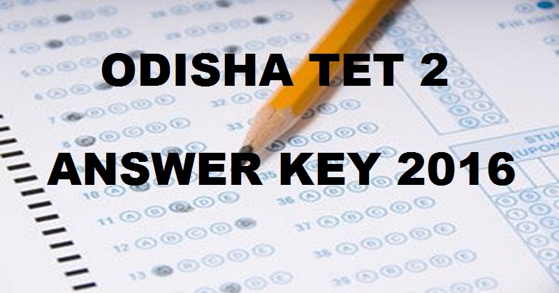 Odisha TET 2 Answer Key 2016 Cutoff Marks For 23rd November Exam