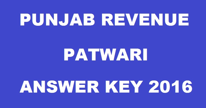 Punjab Revenue Patwari Answer Key 2016 Cutoff Marks For 20th November Exam