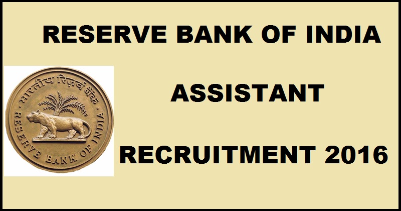 RBI Assistant Recruitment 2016| Apply Online @ rbi.org.in For 610 Posts