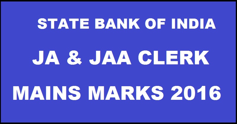 SBI Clerk Mains Marks 2016 Out| Download Junior Associates JA & JAA Score Card @ www.sbi.co.in