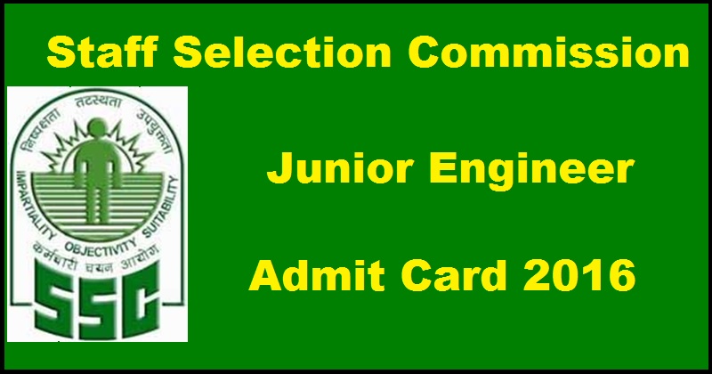 SSC JE Admit Card 2016 To Be Out| Download Junior Engineer Hall Ticket @ ssc.nic.in Soon