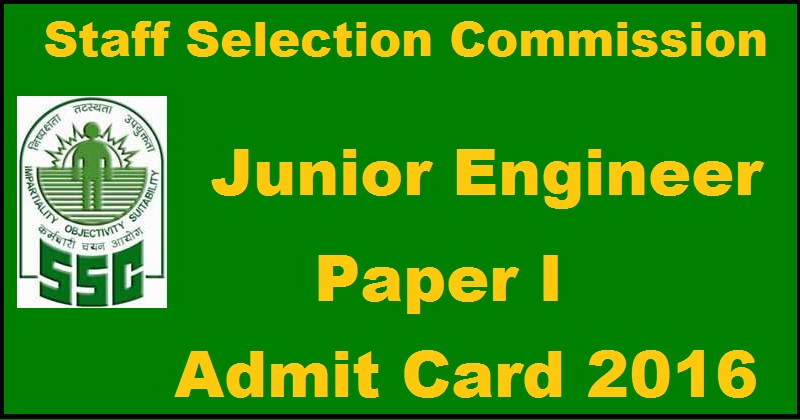 SSC Junior Engineer JE Paper I Admit Card 2016 Expected To Out @ ssc.nic.in Today