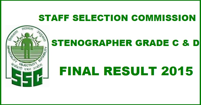 SSC Steno Grade C & D Final Results 2015 To Be Declared @ ssc.nic.in Today