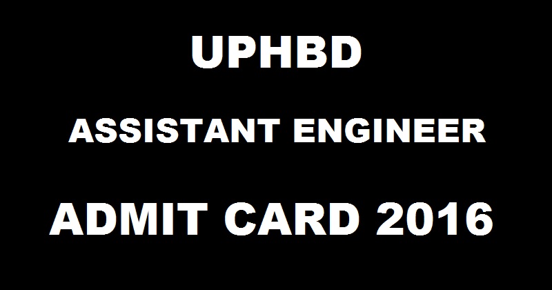 UPHDB Assistant Engineer AE Admit Card 2016 Download @ www.upavp.com For 30th Nov Exam