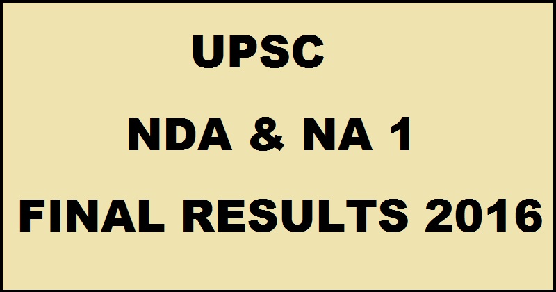 UPSC NDA NA 1 Final Results 2016 Declared @ upsc.gov.in| Check Selected Candidates List Here