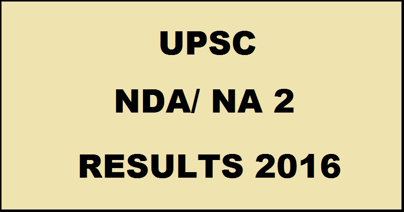 UPSC NDA NA 2 Results 2016| Check Selected Candidates List @ upsc.gov.in