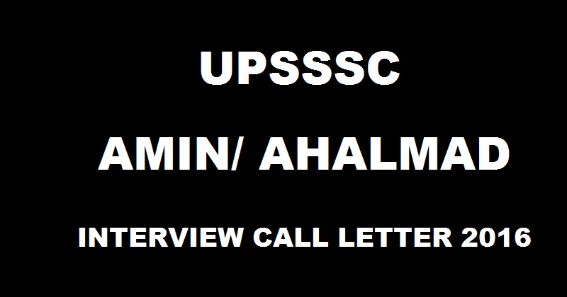 UPSSSC Amin / Ahalmad Interview Call Letter 2016 Download @ upsssc.gov.in