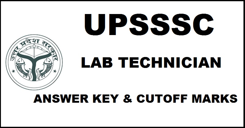 UPSSSC Lab Technician Answer Key 2016 Cutoff Marks For 20th November Exam