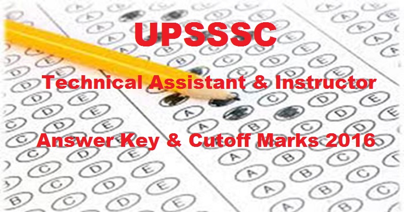 UPSSSC Technical Assistant & Assistant Instructor Answer Key 2016 ...