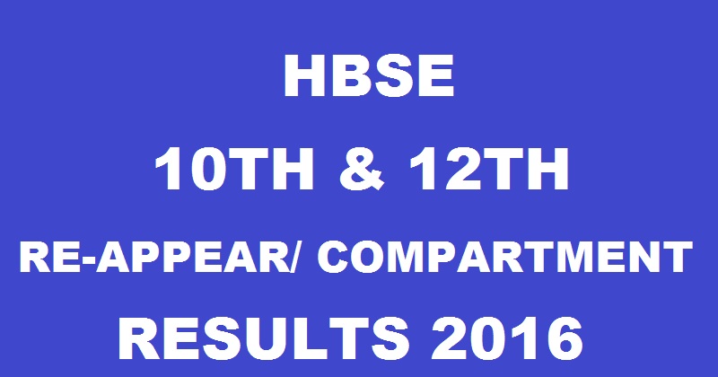 www.bseh.org.in: HBSE Class 10 & Class 12 Compartment Results 2016| Haryana Board 10th/ 12th Re-appear Pass Percentage @ hbse.nic.in