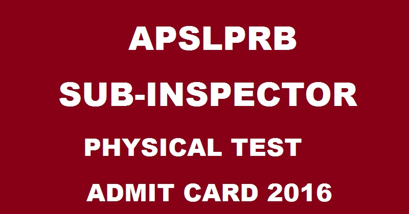AP Police SI PET PMT Admit Card 2016 Released| APSLPRB SI Physical Test Hall Tickets @ recruitment.appolice.gov.in Now