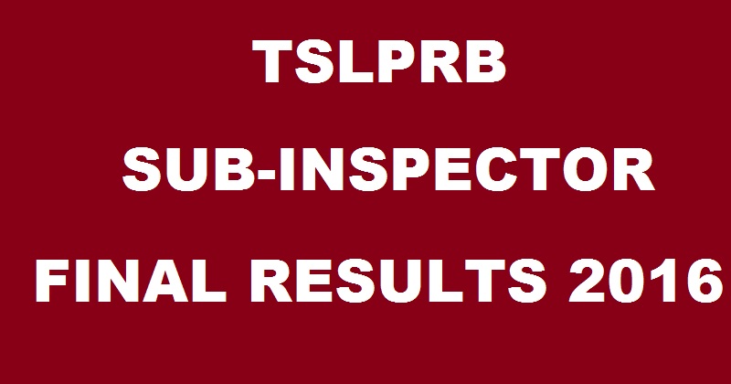 TSLPRB SI Mains Results 2016 To Be Declared @ tslprb.in Soon| Telangana Sub-Inspector Final Results