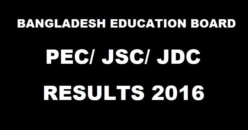 dpe.gov.bd: Bangladesh PEC JSC JDC Results 2016 For 5th 8th Class Declared @ educationboardresults.gov.bd
