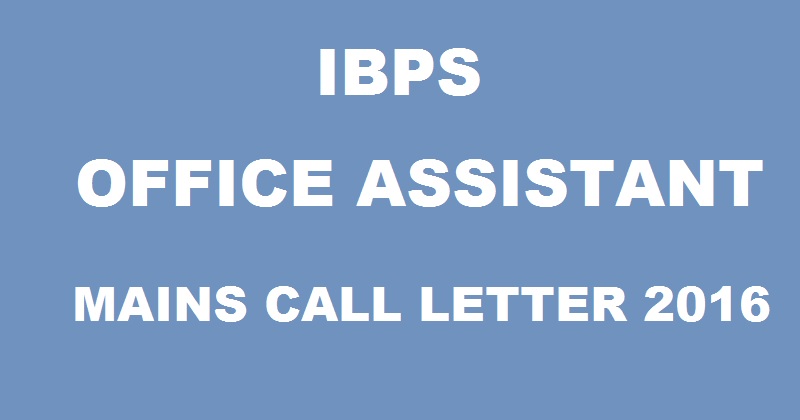IBPS RRB Office Assistant Mains Call Letter 2016 Admit Card Download @ www.ibps.in