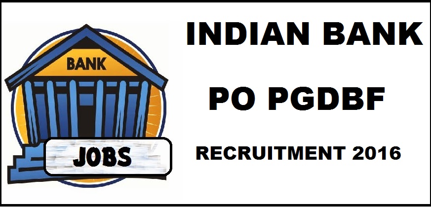 Indian Bank PO PGDBF Recruitment Notification 2017| Apply Online @ www.indianbank.co.in