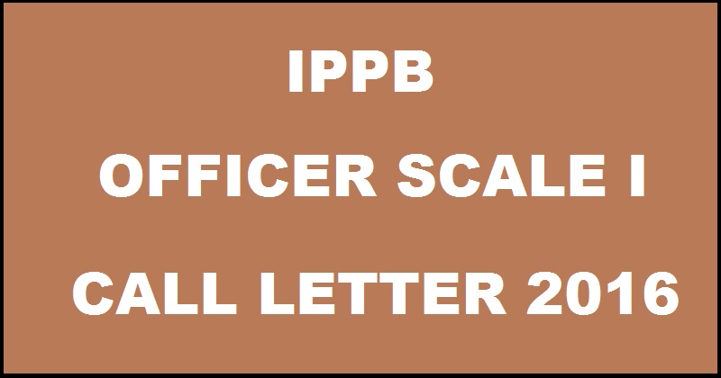 IPPB Officer Scale I Call Letter 2016 Admit Card Released| Download @ www.indiapost.gov.in Now