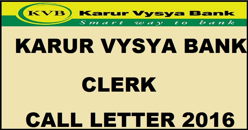 Karur Vysya Bank Clerk Call Letter 2016 Admit Card Released Download @ www.kvb.co.in