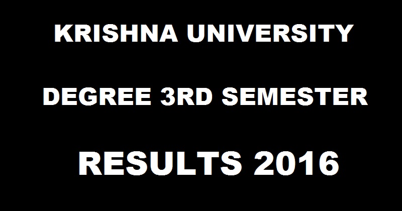 Krishna University Degree 3rd Sem Results October 2016 Declared @ www.krishnauniversity.ac.in