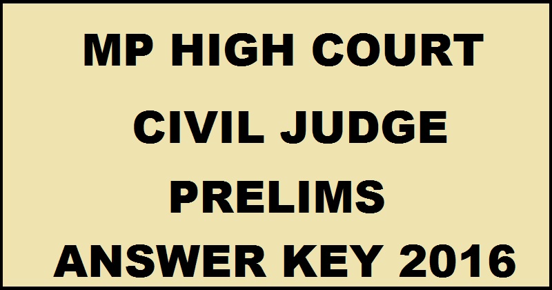 MP High Court Civil Judge Prelims Answer Key 2016 With Cutoff Marks For 11th December Exam