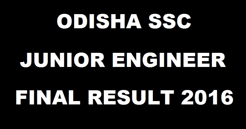 Odisha SSC Junior Engineer JE Civil Final Results 2016 Declared @ ossc.gov.in