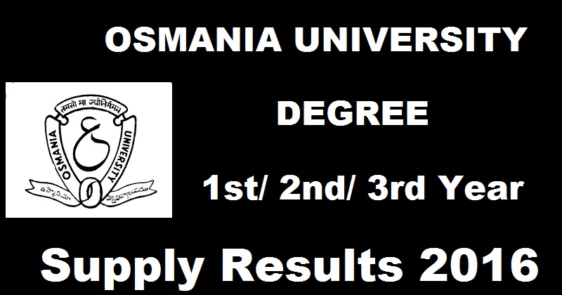 OU Degree Supply Results October 2016 For UG BA Bcom Bsc BBA To Be Declared @ www.osmania.ac.in Soon