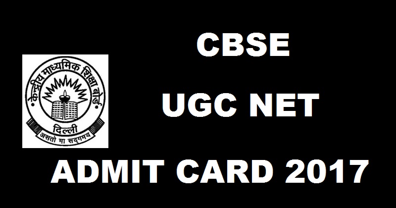 CBSE UGC NET Admit Card 2017 Download @ cbsenet.nic.in From 21st December