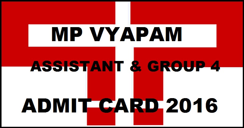 MP Vyapam Admit Card 2016 For Assistant Group 4 Exam Download @ www.vyapam.nic.in
