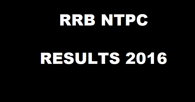 RRB NTPC Bangalore Results 2016 Declared| Railway Non-Technical Graduate Bengaluru Results