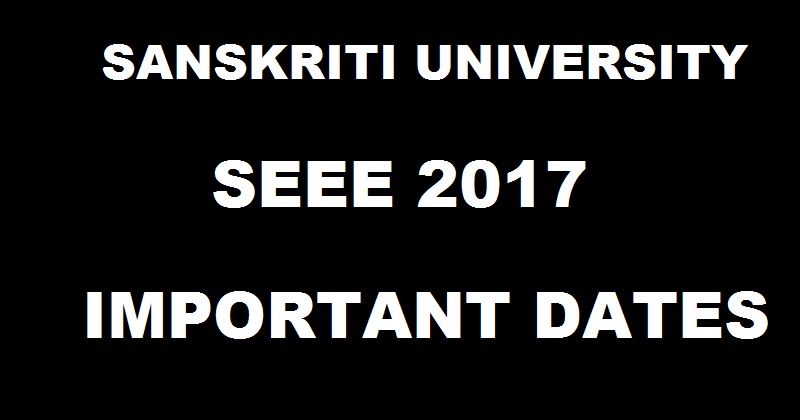 SEEE 2017 Notification Important Dates Released| Apply Online @ sanskriti.edu.in