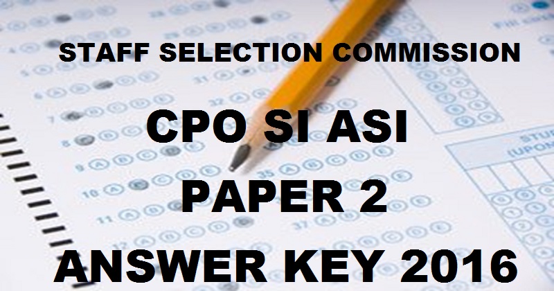 SSC CPO SI ASI Paper 2 Official Answer Key 2016 Released @ ssc.nic.in