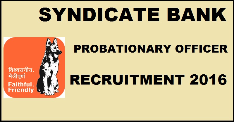 Syndicate Bank PO PGDBF Recruitment 2017 Apply Online @ www.syndicatebank.in From Today