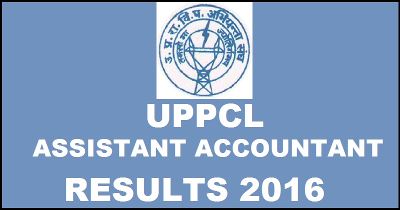 UPPCL Assistant Accountant Results 2016 Declared @ uppcl.gov.in| Check Selected Candidates List Here