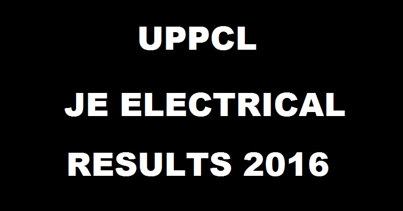 UPPCL Junior Engineer JE Results 2016 Declared For Electrical @ www.uppcl.org