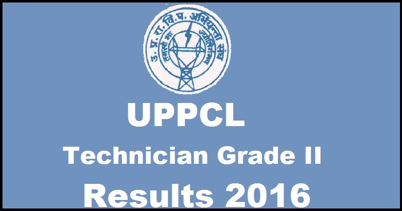 UPPCL Technician Grade 2 Results 2016 For Electrician Declared @ www.uppcl.org