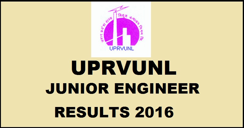 UPRVUNL Junior Engineer JE Results 2016 Declared @ www.uprvunl.org