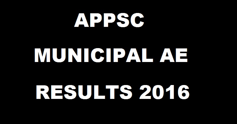 APPSC AE Results 2016 Declared For Screening Test @ www.psc.ap.gov.in| Check Municipal Assistant Engineer Result Here