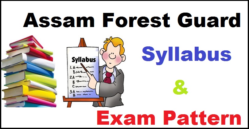 Assam Forest Guard Syllabus Exam Pattern 2017 For Jr Asst (Divisional & Directorate)