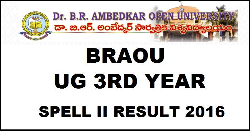 BRAOU UG 3rd Year Spell II November Results 2016 Declared @ www.braou.ac.in