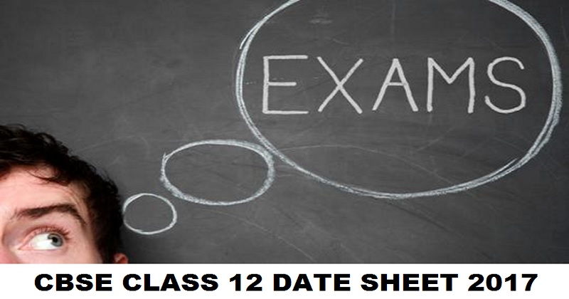 CBSE 12th Class Time Table 2017| Check Class XII Date Sheet @ cbse.nic.in
