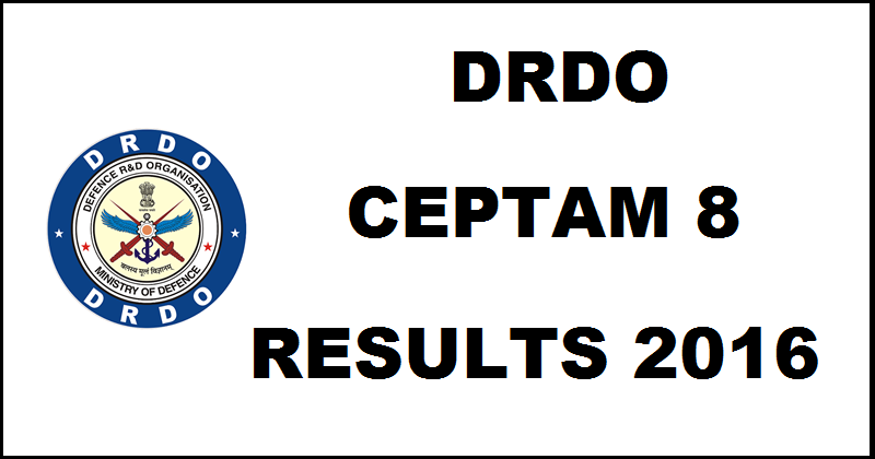 DRDO CEPTAM 8 Results 2016 To Be Declared Soon @ www.ceptamonline.org