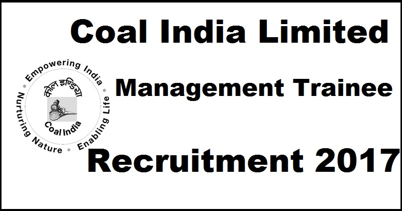 Coal India Ltd Management Trainee Recruitment Notification 2017| Apply Online @ www.coalindia.in from Today