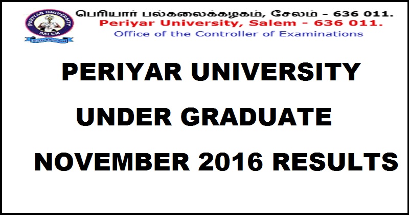 Periyar University UG Results November 2016 Declared @ www.periyaruniversity.ac.in