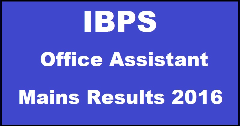 IBPS RRB Office Assistant Mains Results 2016 To Be Out Today @ ibps.in