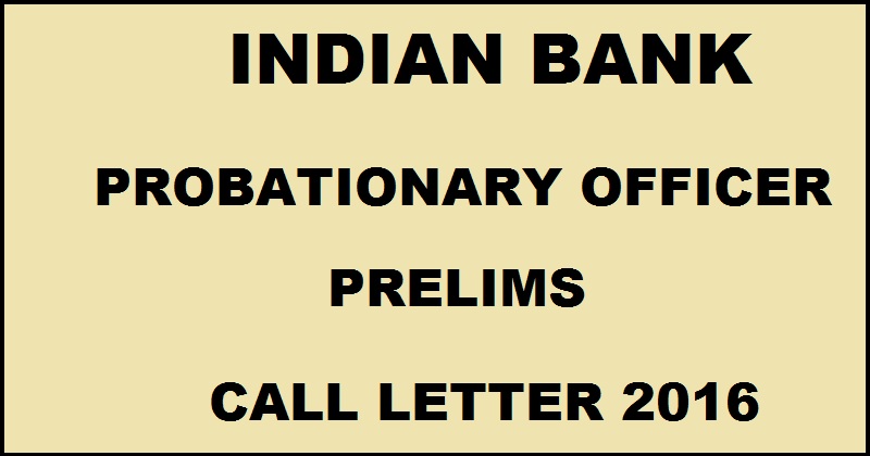 Indian Bank PO Prelims Call Letter 2016 Admit Card Download @ www.indianbank.co.in Soon
